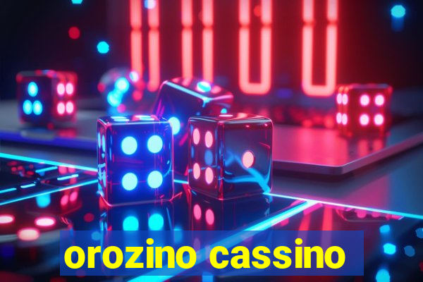 orozino cassino